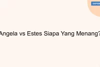 Angela vs Estes Siapa Yang Menang?