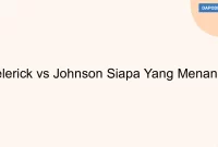 Belerick vs Johnson Siapa Yang Menang?