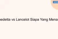 Benedetta vs Lancelot Siapa Yang Menang?