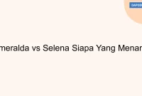 Esmeralda vs Selena Siapa Yang Menang?