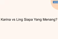 Karina vs Ling Siapa Yang Menang?