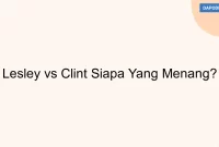 Lesley vs Clint Siapa Yang Menang?