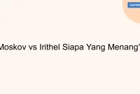 Moskov vs Irithel Siapa Yang Menang?